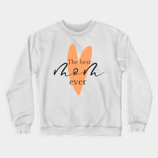 Vintage-The Best Mom Ever Crewneck Sweatshirt